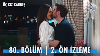 Üç Kız Kardeş 80. Bölüm 2. Ön İzleme @kanald