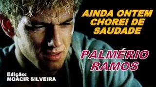 AINDA ONTEM CHOREI DE SAUDADE com PALMÉRIO RAMOS (acordeon), edição MOACIR SILVEIRA