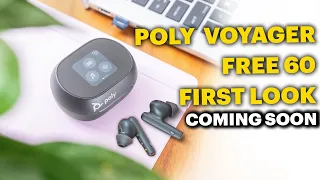 Poly Voyager FREE 60 Earbuds I FIRST LOOK! COMING SOON!
