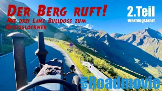 Der Berg ruft! Traktor WM Großglockner - ein Lanz Bulldog Roadmovie 2. Teil "die Wertungsfahrt"