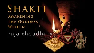 Shakti The Power Within with Raja Choudhury