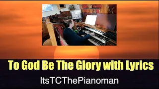 To God Be The Glory With Lyrics - Church Organ Hymn
