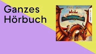 GANZES HÖRBUCH: Die geheime Drachenschule von Emily Skye