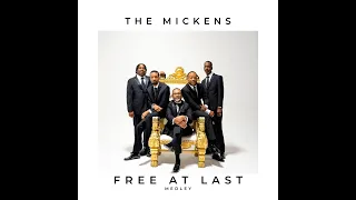 The Mickens "Free at Last" Medley