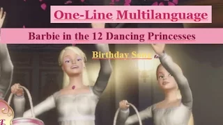 Barbie in the 12 Dancing Princesses - Birthday Song: One Line Multilanguage