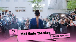 JENNIE Met Gala '24 Vlog - [TÜRKÇE ALTYAZILI]