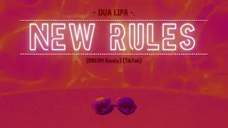 Dua Lipa - New Rules (DREAM Remix) (Tiktok)