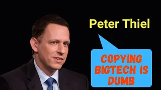 Peter Thiel: Copying BigTech is dumb