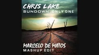 Chris Lake - Sundown Only One (Marcelo de Matos Mashup Edit)