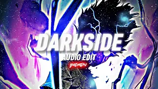 Darkside [Audio Edit]