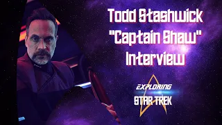 Todd Stashwick - Captain Shaw - Exploring Star Trek