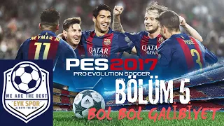 PES 2017 ANALİG / BÖLÜM 5 BOL GALİBİYET, MAŞALLAH - EYK SPOR FC