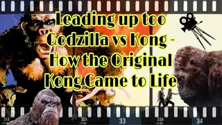 How the Original King Kong Came to Life through Special Effects - 1933 King Kong to Godzilla vs Kong