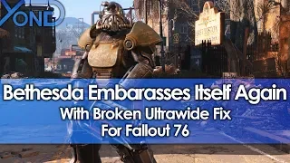 Bethesda Embarrasses Itself Again With Broken Ultrawide Fix for Fallout 76