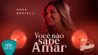 Você Não Sabe Amar - Duda Bertelli (Só As Braba - Ao Vivo)