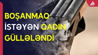 Şəmkirdə qadın əri tərəfindən güllələnib – APA TV