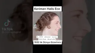 1932 İlk Dünya Güzelimiz Keriman Halis Ece Görüntüleri