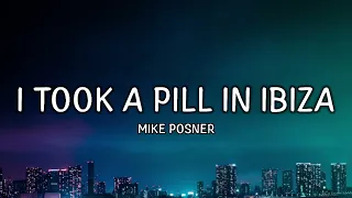 Mike Posner - I Took A Pill In Ibiza (Seeb Remix) (Lyrics)