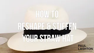 How to Stiffen and Reshape your Straw Hat