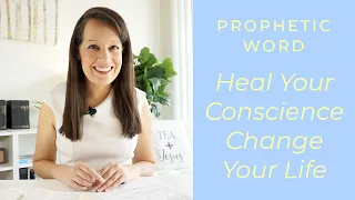 Prophetic Word: Your Conscience needs to be healed to move forward