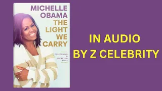 THE LIGHT WE CARRY by Michelle Obama Book In Audio