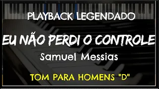 🎤 Eu Não Perdi o Controle (PLAYBACK LEGENDADO - TOM MASCULINO, D) Samuel Messias, by Niel Nascimento