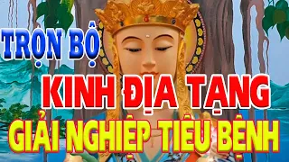 Tụng Kinh Địa Tạng Giải Hạn Cầu AN Tiêu Tan Bệnh Tật Phước Sanh Lộc Vào Tâm An Mạng