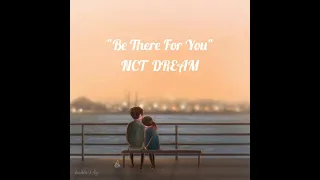 Be There For You - NCT DREAM | LYRICS VIDEO - ENGLISH SUB | •Kahla's Fiy•