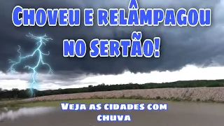 Choveu e relâmpagou no sertão! veja as cidades com chuva