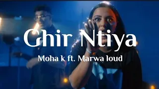 Ghir Ntiya - Moha k ft. Marwa loud (Lyrics)