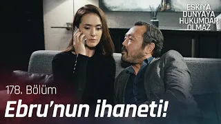 Ebru ve Yaman'ın büyük komplosu! - Eşkıya Dünyaya Hükümdar Olmaz 178. Bölüm