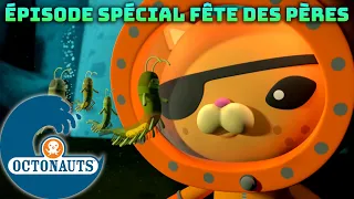 Octonauts - Épisode spécial Fête des pères ! | Compilation | Dessins animés pour enfants