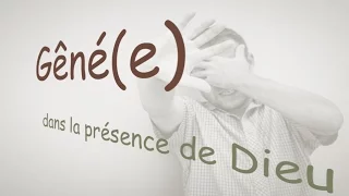 Gêné(e) dans la présence de Dieu ? | Ivan Carluer