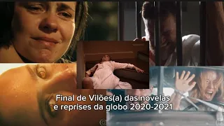 Final de Vilões(a) das novelas e reprises da Globo de 2020-2023