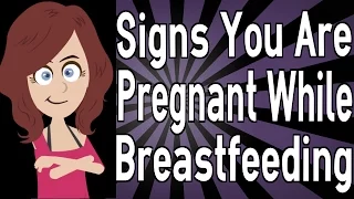 Signs You Are Pregnant While Breastfeeding