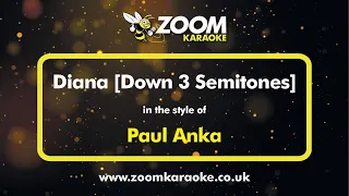 Paul Anka - Diana (Down 3 Semitones) - Karaoke Version from Zoom Karaoke