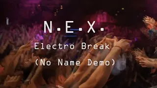 N.E.X. - Electro Break (No Name Demo) [ #Electro #Freestyle #Music ]