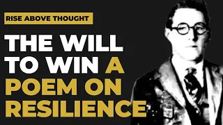 The Will to Win  - A Poem on Resilience by Berton Braley