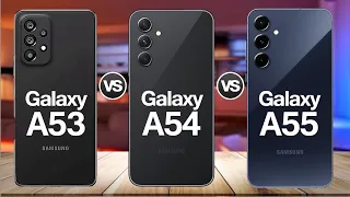 Samsung Galaxy A55 vs Samsung Galaxy A54 vs Samsung Galaxy A53 | What's The Difference ?