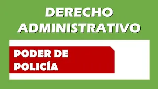 La Intervención Estatal: EL PODER DE POLICÍA