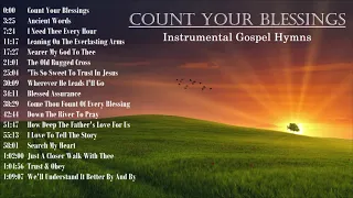 Count Your Blessings - Beautiful Instrumental Gospel Hymns Playlist by Lifebreakthrough