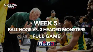 Season 6 Week 5 | Ball Hogs vs. 3 Headed Monsters | Full Game