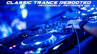 ♫Classic Trance Rebooted v11🎶🎧 Psychedelic , PsyTrance Mix🎶