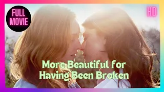 More Beautiful for Having Been Broken | HD | Romance | Full Movie in English