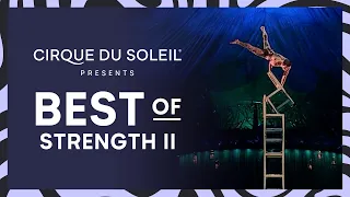 Best of Strength II | Cirque du Soleil