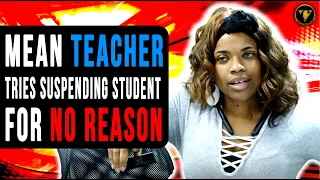 Mean Teacher Tries Suspending Student For No Reason, She Instantly Regrets It.