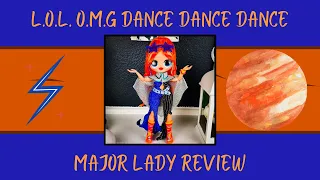 Lol Omg Dance Dance Dance Major Lady Review & Unboxing