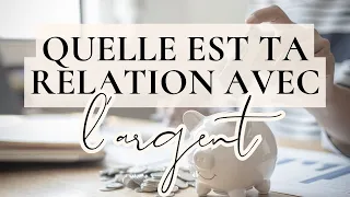 Quelle est ta relation avec l'argent?