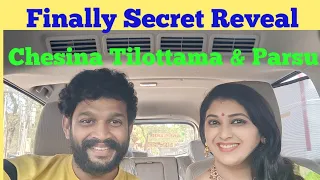 Finally Secret Reveal Chesina Trinayani Fame Tilotthama and Parsu