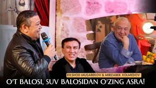 Dilshod Musabekov & Mirzabek Xolmedov - O’t balosidan, suv balosidan o’zing asra!